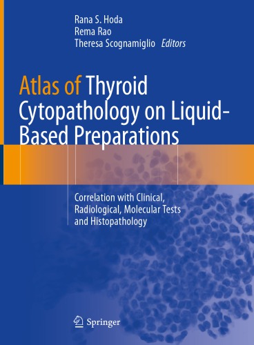 Atlas of Thyroid Cytopathology on Liquid-Based Preparations: Correlation with Clinical, Radiological, Molecular Tests and Histopathology