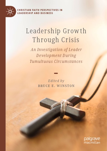 Leadership Growth Through Crisis: An Investigation of Leader Development During Tumultuous Circumstances