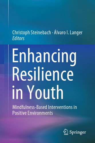 Enhancing Resilience in Youth: Mindfulness-Based Interventions in Positive Environments