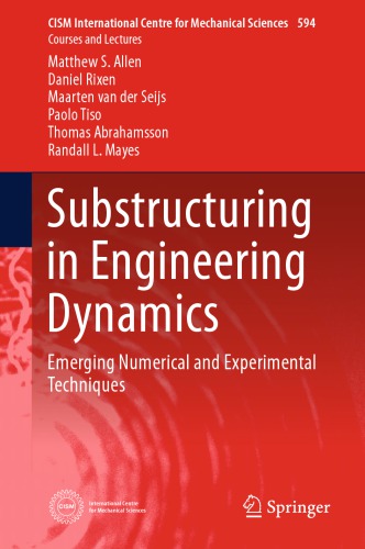 Substructuring in Engineering Dynamics: Emerging Numerical and Experimental Techniques