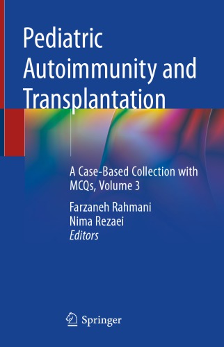 Pediatric Autoimmunity and Transplantation: A Case-Based Collection with MCQs, Volume 3