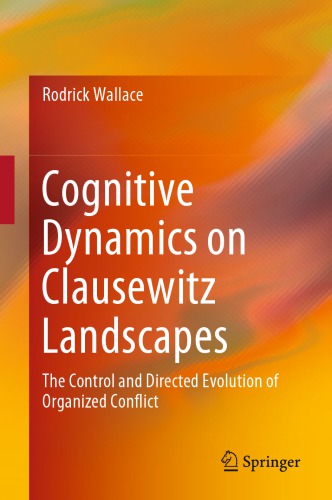 Cognitive Dynamics on Clausewitz Landscapes: The Control and Directed Evolution of Organized Conflict