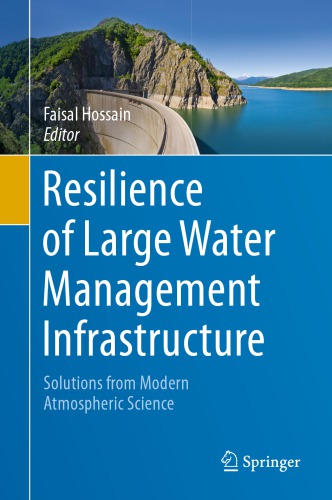 Resilience of Large Water Management Infrastructure: Solutions from Modern Atmospheric Science