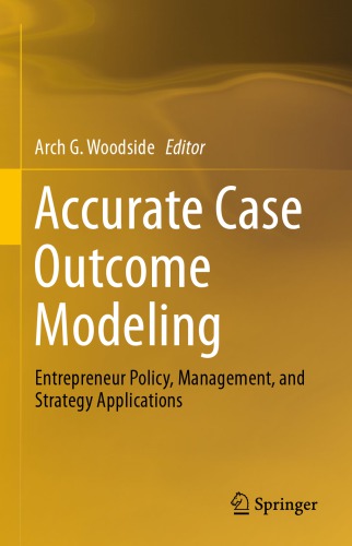 Accurate Case Outcome Modeling: Entrepreneur Policy, Management, and Strategy Applications