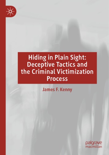 Hiding in Plain Sight: Deceptive Tactics and the Criminal Victimization Process