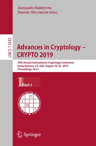 Advances in Cryptology – CRYPTO 2019: 39th Annual International Cryptology Conference, Santa Barbara, CA, USA, August 18–22, 2019, Proceedings, Part I