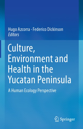 Culture, Environment and Health in the Yucatan Peninsula: A Human Ecology Perspective