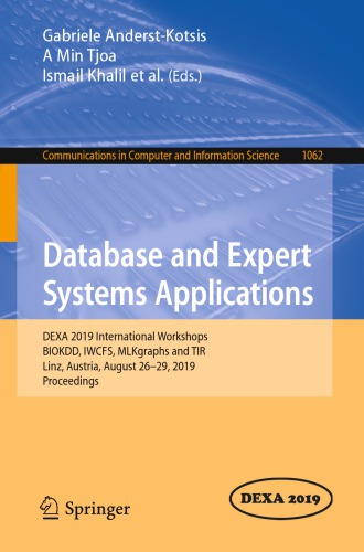 Database and Expert Systems Applications: DEXA 2019 International Workshops BIOKDD, IWCFS, MLKgraphs and TIR, Linz, Austria, August 26–29, 2019, Proceedings