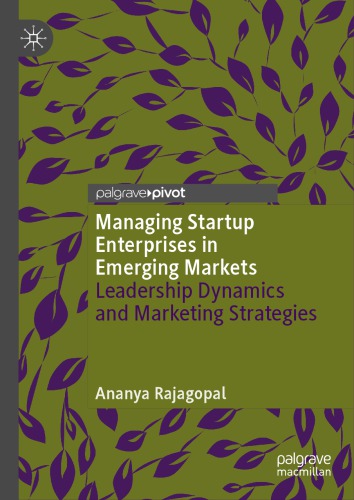 Managing Startup Enterprises in Emerging Markets: Leadership Dynamics and Marketing Strategies