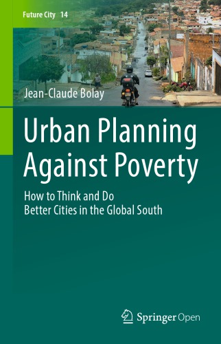 Urban Planning Against Poverty: How to Think and Do Better Cities in the Global South