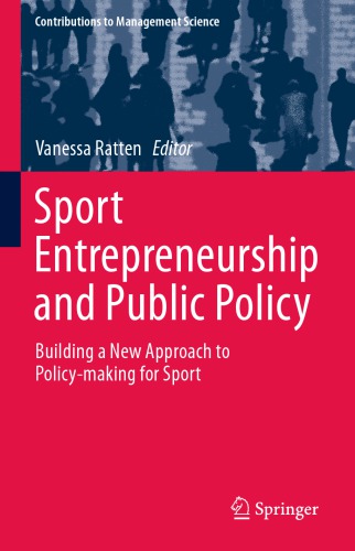 Sport Entrepreneurship and Public Policy: Building a New Approach to Policy-making for Sport