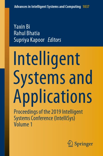 Intelligent Systems and Applications: Proceedings of the 2019 Intelligent Systems Conference (IntelliSys) Volume 1