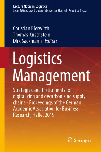 Logistics Management: Strategies and Instruments for digitalizing and decarbonizing supply chains - Proceedings of the German Academic Association for Business Research, Halle, 2019