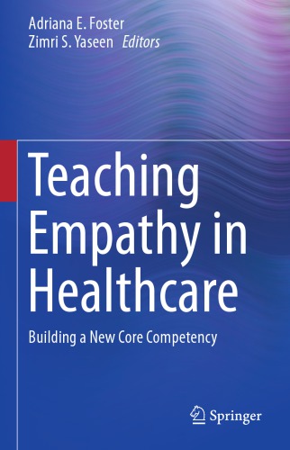 Teaching Empathy in Healthcare: Building a New Core Competency