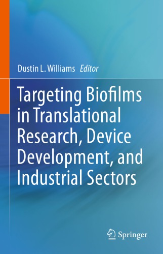 Targeting Biofilms in Translational Research, Device Development, and Industrial Sectors