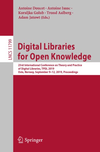 Digital Libraries for Open Knowledge: 23rd International Conference on Theory and Practice of Digital Libraries, TPDL 2019, Oslo, Norway, September 9-12, 2019, Proceedings