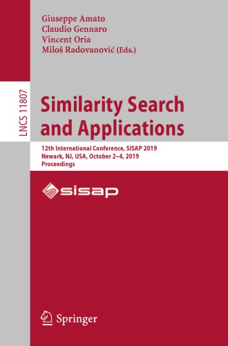 Similarity Search and Applications: 12th International Conference, SISAP 2019, Newark, NJ, USA, October 2–4, 2019, Proceedings