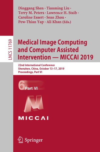 Medical Image Computing and Computer Assisted Intervention – MICCAI 2019: 22nd International Conference, Shenzhen, China, October 13–17, 2019, Proceedings, Part VI