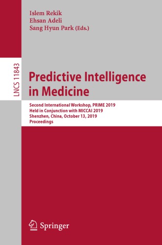 Predictive Intelligence in Medicine: Second International Workshop, PRIME 2019, Held in Conjunction with MICCAI 2019, Shenzhen, China, October 13, 2019, Proceedings