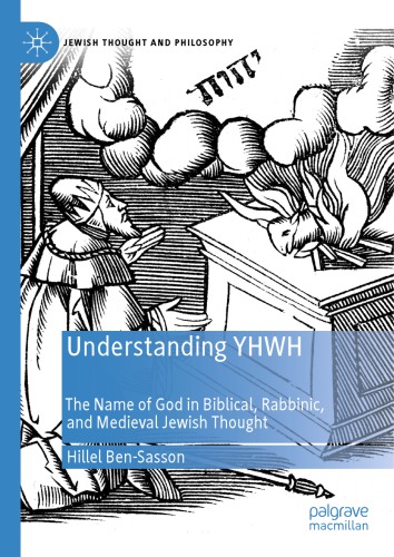 Understanding YHWH: The Name of God in Biblical, Rabbinic, and Medieval Jewish Thought