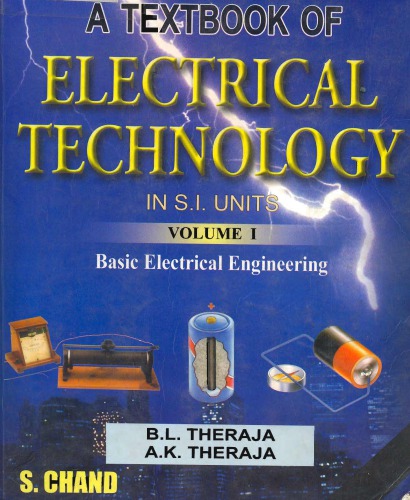 A Textbook of Electrical Technology in SI Units. Volume I: Basic Electrical Engineering