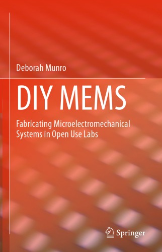 DIY MEMS: Fabricating Microelectromechanical Systems in Open Use Labs