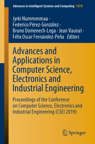 Advances and Applications in Computer Science, Electronics and Industrial Engineering: Proceedings of the Conference on Computer Science, Electronics and Industrial Engineering (CSEI 2019)