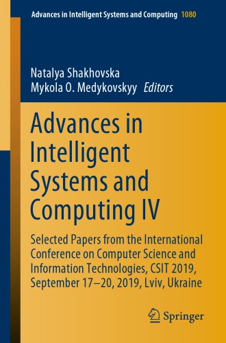 Advances in Intelligent Systems and Computing IV: Selected Papers from the International Conference on Computer Science and Information Technologies, CSIT 2019, September 17-20, 2019, Lviv, Ukraine