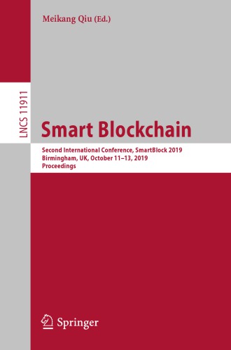 Smart Blockchain: Second International Conference, SmartBlock 2019, Birmingham, UK, October 11–13, 2019, Proceedings