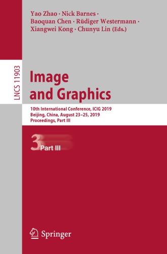 Image and Graphics: 10th International Conference, ICIG 2019, Beijing, China, August 23–25, 2019, Proceedings, Part III