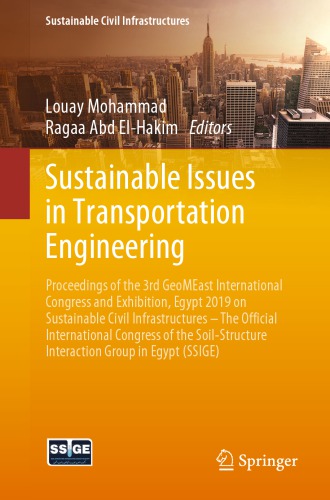 Sustainable Issues in Transportation Engineering: Proceedings of the 3rd GeoMEast International Congress and Exhibition, Egypt 2019 on  – The Official International Congress of the Soil-Structure Interaction Group in Egypt (SSIGE)