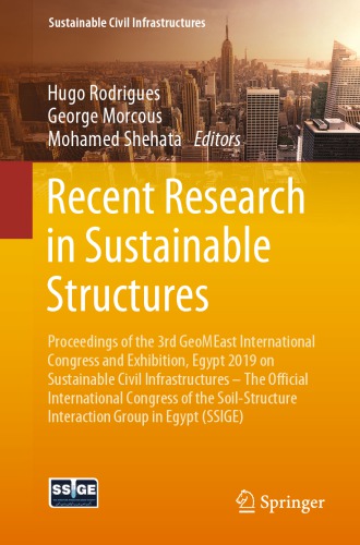 Recent Research in Sustainable Structures: Proceedings of the 3rd GeoMEast International Congress and Exhibition, Egypt 2019 on  – The Official International Congress of the Soil-Structure Interaction Group in Egypt (SSIGE)