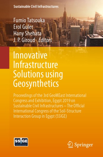 Innovative Infrastructure Solutions using Geosynthetics: Proceedings of the 3rd GeoMEast International Congress and Exhibition, Egypt 2019 on  – The Official International Congress of the Soil-Structure Interaction Group in Egypt (SSIGE)