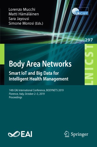 Body Area Networks: Smart IoT and Big Data for Intelligent Health Management: 14th EAI International Conference, BODYNETS 2019, Florence, Italy, October 2-3, 2019, Proceedings