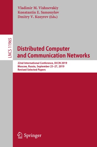 Distributed Computer and Communication Networks: 22nd International Conference, DCCN 2019, Moscow, Russia, September 23–27, 2019, Revised Selected Papers