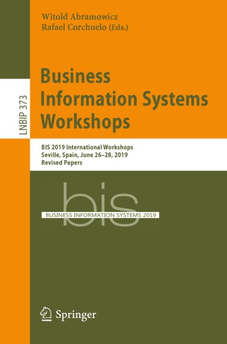 Business Information Systems Workshops: BIS 2019 International Workshops, Seville, Spain, June 26–28, 2019, Revised Papers