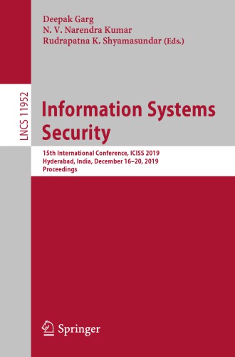 Information Systems Security: 15th International Conference, ICISS 2019, Hyderabad, India, December 16–20, 2019, Proceedings