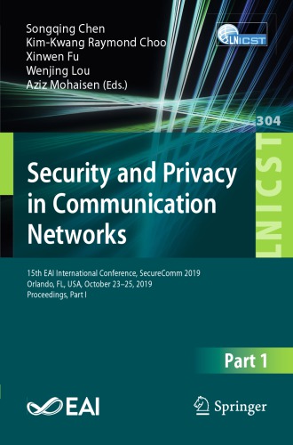 Security and Privacy in Communication Networks: 15th EAI International Conference, SecureComm 2019, Orlando, FL, USA, October 23-25, 2019, Proceedings, Part I