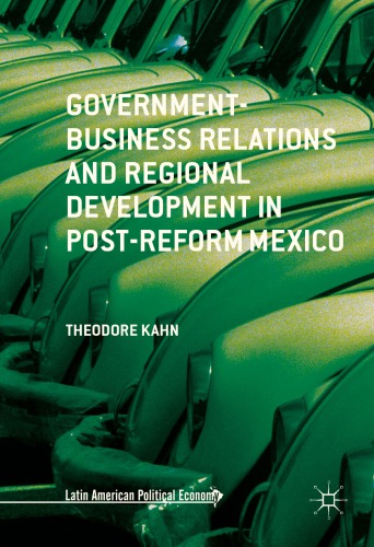 Government-Business Relations and Regional Development in Post-Reform Mexico