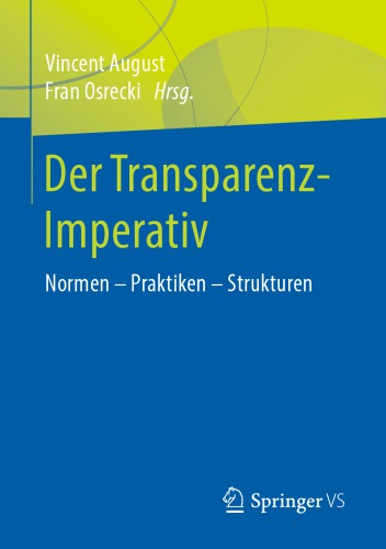 Der Transparenz-Imperativ: Normen – Praktiken – Strukturen