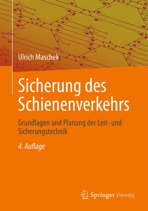 Sicherung des Schienenverkehrs: Grundlagen und Planung der Leit- und Sicherungstechnik