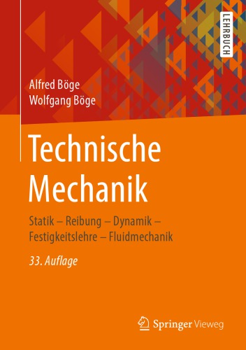 Technische Mechanik: Statik – Reibung – Dynamik – Festigkeitslehre – Fluidmechanik