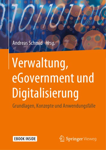 Verwaltung, eGovernment und Digitalisierung: Grundlagen, Konzepte und Anwendungsfälle