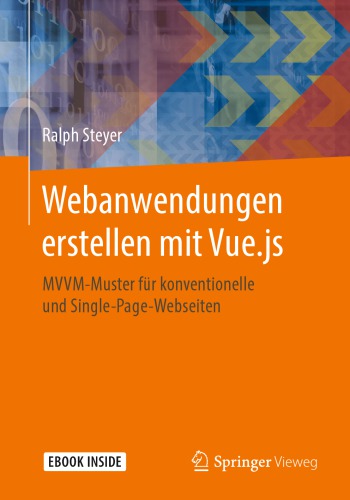 Webanwendungen erstellen mit Vue.js: MVVM-Muster für konventionelle und Single-Page-Webseiten