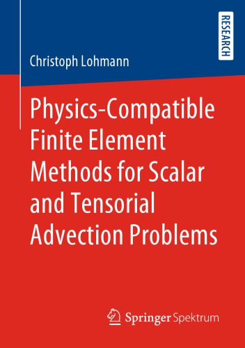 Physics-Compatible Finite Element Methods for Scalar and Tensorial Advection Problems