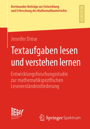 Textaufgaben lesen und verstehen lernen: Entwicklungsforschungsstudie zur mathematikspezifischen Leseverständnisförderung