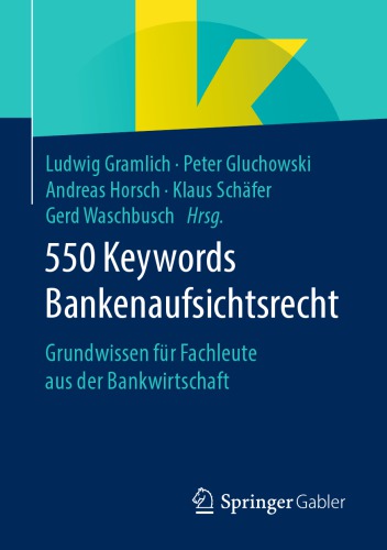 550 Keywords Bankenaufsichtsrecht: Grundwissen für Fachleute aus der Bankwirtschaft