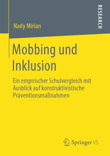 Mobbing und Inklusion: Ein empirischer Schulvergleich mit Ausblick auf konstruktivistische Präventionsmaßnahmen