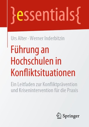 Führung an Hochschulen in Konfliktsituationen: Ein Leitfaden zur Konfliktprävention und Krisenintervention für die Praxis