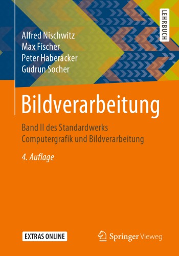 Bildverarbeitung: Band II des Standardwerks Computergrafik und Bildverarbeitung